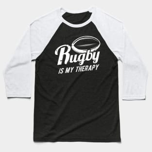 Rugby is my therapy w Baseball T-Shirt